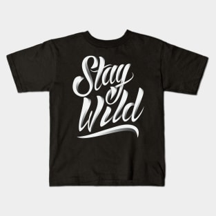 Stay Wild Kids T-Shirt